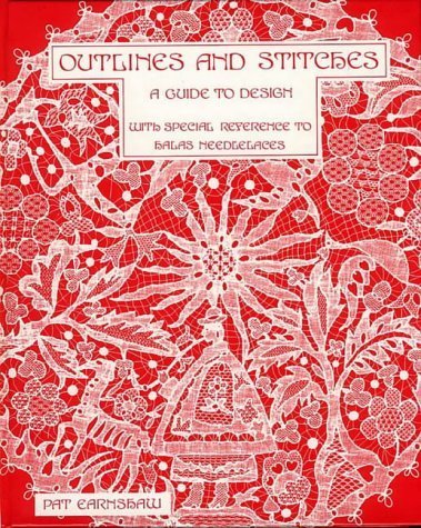 9780951389140: Outlines and Stitches: A Guide to Design with Special Reference to Halas Needlelaces