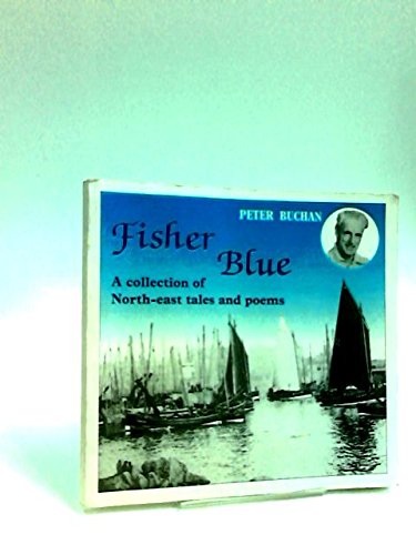 Imagen de archivo de Fisher Blue - A Collection OF NORTH-EAST TALES & POEMS a la venta por WorldofBooks