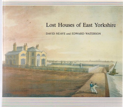 Beispielbild fr Lost Houses of East Yorkshire zum Verkauf von Westwood Books