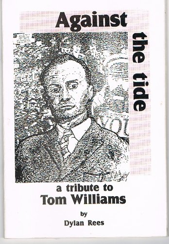 9780951397503: Against the tide: A tribute to Tom Williams