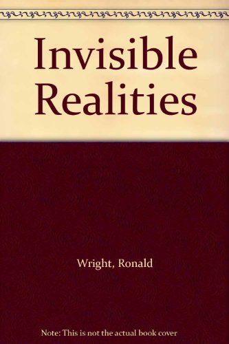 Invisible Realities (9780951403877) by Ronald Wright