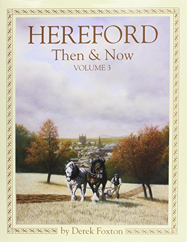 Stock image for Hereford Then & Now: v.3 for sale by WorldofBooks