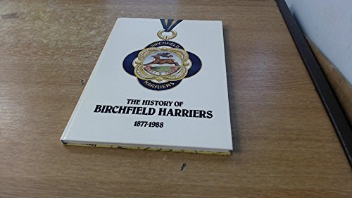 Beispielbild fr THE HISTORY OF BIRCHFIELD HARRIERS 1877 - 1988. zum Verkauf von WorldofBooks