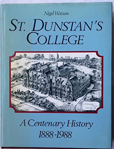 Beispielbild fr St Dunstan's College - A Centenary History 1888-1988 zum Verkauf von WorldofBooks