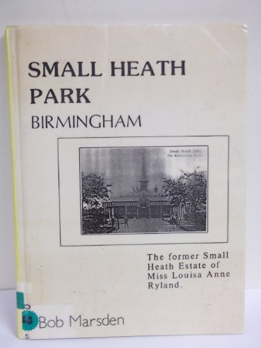 Small Heath Park, Birmingham (9780951412015) by Marsden, Bob