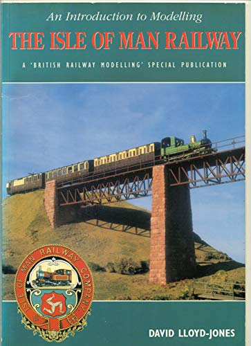 Introduction to Modelling the Isle of Man Railway (9780951414439) by David Lloyd-Jones