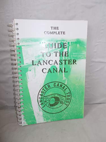 9780951414613: The Complete Guide to the Lancaster Canal