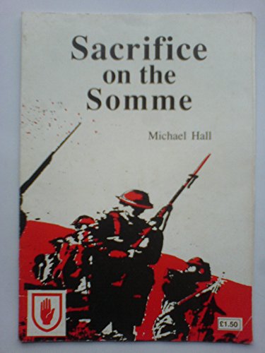 Sacrifice on the Somme (Island Pamphlets) (9780951419434) by Michael-hall