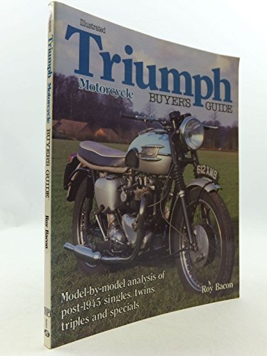 Stock image for Illustrated Triumph motorcycle buyer's guide: Model-by-model analysis of post-1945 singles, twins, triples, and specials for sale by SecondSale