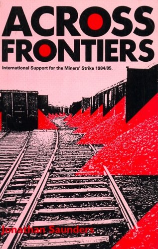 Stock image for Across frontiers: International support for the miners' strike for sale by GF Books, Inc.
