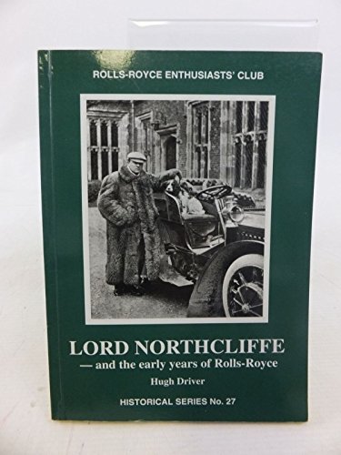 Beispielbild fr Lord Northcliffe - And the Early Years of Rolls-Royce: 27 (Historical S.) zum Verkauf von WorldofBooks