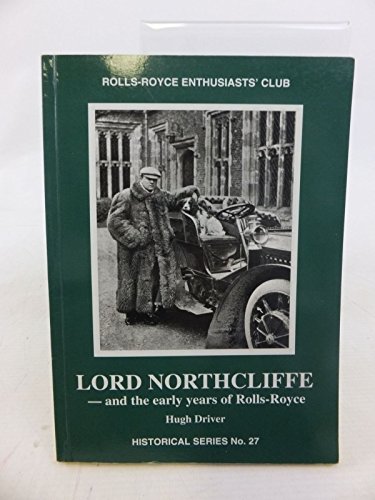 Stock image for Lord Northcliffe - And the Early Years of Rolls-Royce: 27 (Historical S.) for sale by WorldofBooks