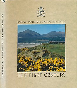 Stock image for Royal County Down Golf Club: The First Century for sale by GF Books, Inc.