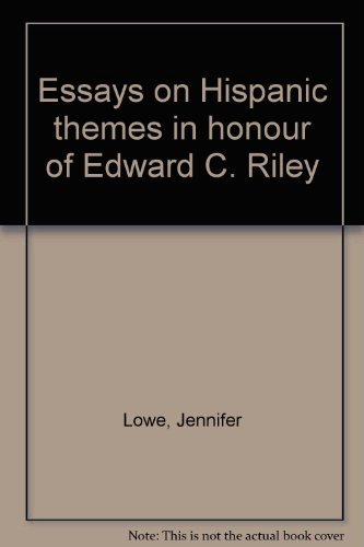 Stock image for ESSAYS ON HISPANIC THEMES IN HONOUR OF EDWARD C. RILEY for sale by The Story Shop