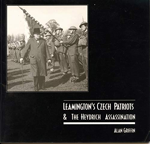 Beispielbild fr Leamingtons Czech Patriots and the Heydrich Assassination zum Verkauf von Reuseabook