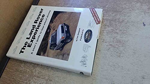 9780951449349: The Land Rover Experience: A User's Guide to Four-wheel Driving