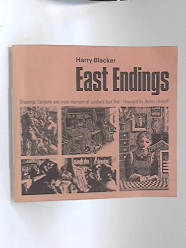 9780951449400: East Endings: Drawings, Cartoons and More Memoirs of London"s East End