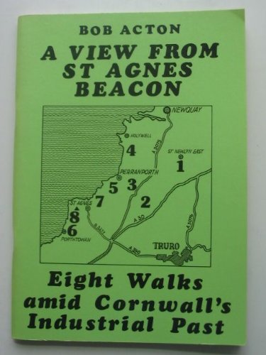 9780951451717: A View from St Agnes Beacon: Eight Walks Amid Cornwall's Industrial Past