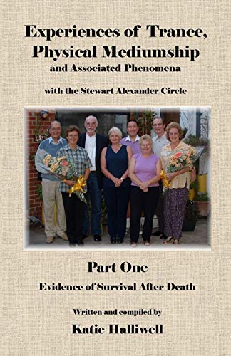 Stock image for Experiences of Trance, Physical Mediumship and Associated Phenomena with the Stewart Alexander Circle: Part 1 - Evidence of Survival After Death. for sale by AwesomeBooks