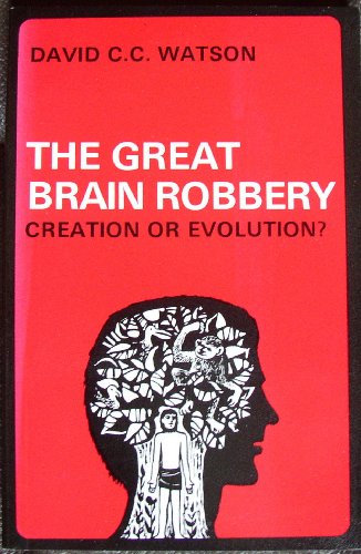 Imagen de archivo de Great Brain Robbery: Creation or Evolution? a la venta por WorldofBooks