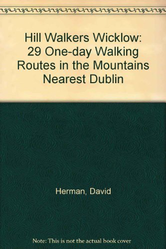 Imagen de archivo de Hill Walkers Wicklow: 29 One-day Walking Routes in the Mountains Nearest Dublin a la venta por WorldofBooks