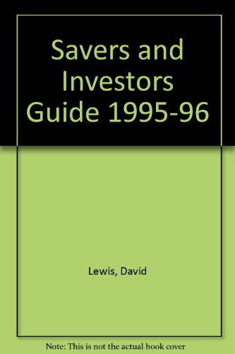 Saver's and Investor's Guide 1995-96 (9780951459546) by Lewis, David