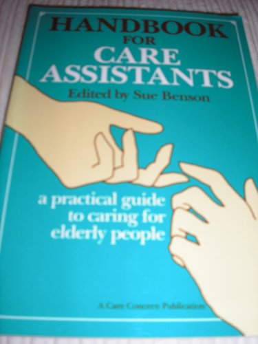 Beispielbild fr Handbook for Care Assistants: Practical Guide to Caring for Elderly People zum Verkauf von WorldofBooks