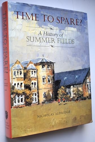 9780951468203: Time To Spare? A History of Summer Fields