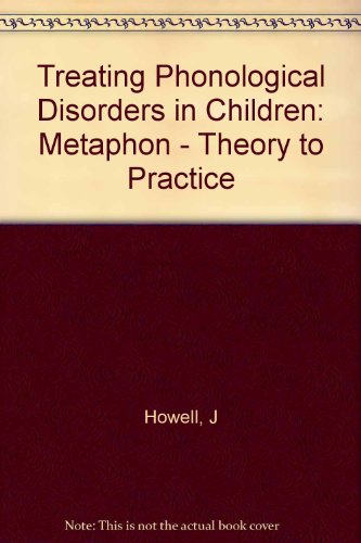 Imagen de archivo de Treating Phonological Disorders in Children ? Metaphon?Theory to Practice Howell, J a la venta por Re-Read Ltd