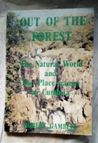 Imagen de archivo de Out of the Forest: Natural World and the Place-names of Cumbria a la venta por WorldofBooks