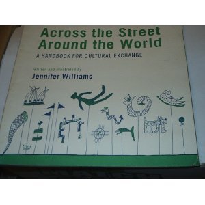 Across the Street Around the World: Handbook for Cultural Exchange (9780951476321) by Jennifer Williams