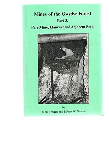 Imagen de archivo de Mines of the Gwydyr Forest Part 3 , Parc Mine, Llanrwst and Adjacent Setts a la venta por Castle Hill Books