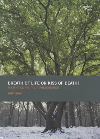 Beispielbild fr Breath of Life or Kiss of Death?: Your Voice and Your Presentation zum Verkauf von WorldofBooks