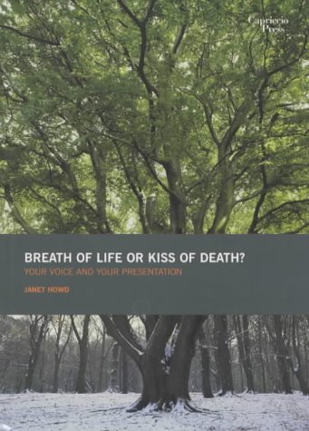 9780951483527: Breath of Life or Kiss of Death?: Your Voice and Your Presentation