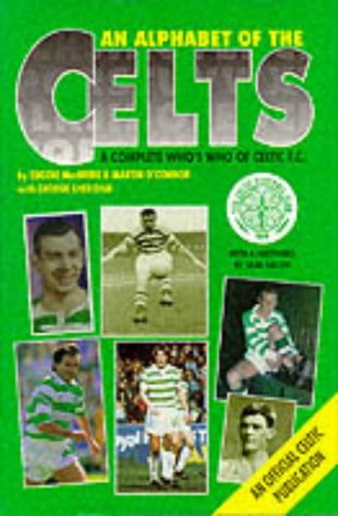 Beispielbild fr An Alphabet of the Celts: A Complete Who's Who of Celtic F.C. (Alphabet S.) zum Verkauf von WorldofBooks