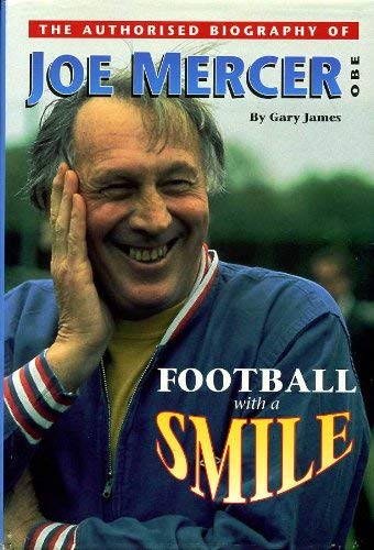 Beispielbild fr Football with a Smile: Authorised Biography of Joe Mercer OBE zum Verkauf von WorldofBooks
