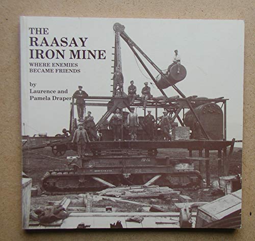 Imagen de archivo de The Raasay Iron Mine: Where Enemies Became Friends a la venta por Simply Read Books