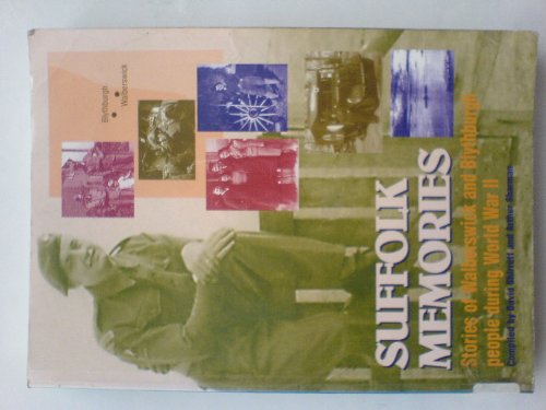 Beispielbild fr Suffolk Memories: Stories of Walberswick and Blythburgh People During World War II zum Verkauf von WorldofBooks