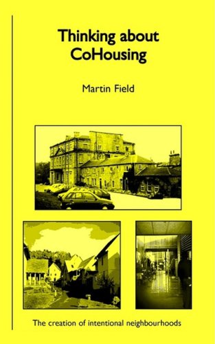 Thinking About Cohousing: The Creation of Intentional Neighbourhoods (9780951494578) by Martin Field