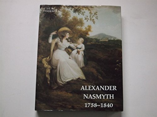 Stock image for Alexander Nasmyth, H.R.S.A., 1758-1840: A man of the Scottish renaissance for sale by ThriftBooks-Dallas