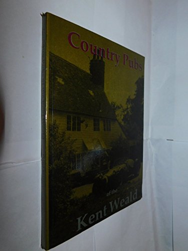 Stock image for Country Pubs of the Kent Weald for sale by AwesomeBooks