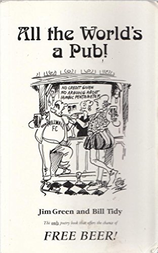 Imagen de archivo de All the World's a Pub!: The World's First Authoritative Anthology of Authentic Beer Poetry a la venta por WorldofBooks