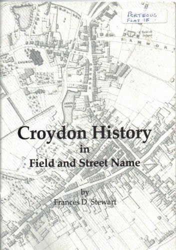 Croydon History in Field and Street Names (9780951506691) by Stewart, Frances D.