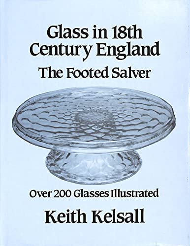 Imagen de archivo de Glass in Eighteenth Century England: Footed Salver a la venta por WorldofBooks