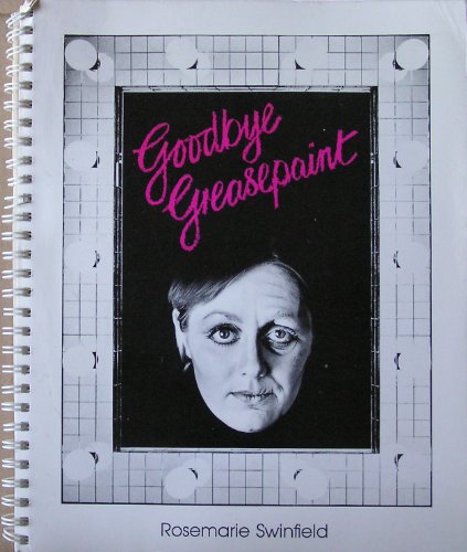 Imagen de archivo de Goodbye Greasepaint: Stage Make-up Basics for the 1990's a la venta por Ryde Bookshop Ltd