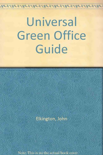 Universal Green Office Guide (9780951515402) by John Elkington