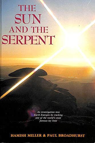 The Sun and the Serpent (9780951518311) by Miller, Hamish; Broadhurst, Paul