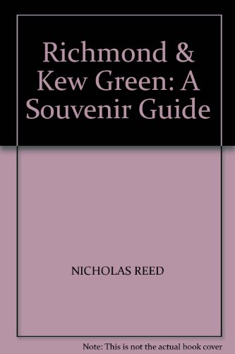 Stock image for Richmond and Kew Green : A Souvenir Guide for sale by Better World Books Ltd