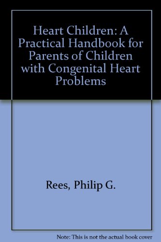 9780951527016: Heart Children: A Practical Handbook for Parents of Children with Congenital Heart Problems