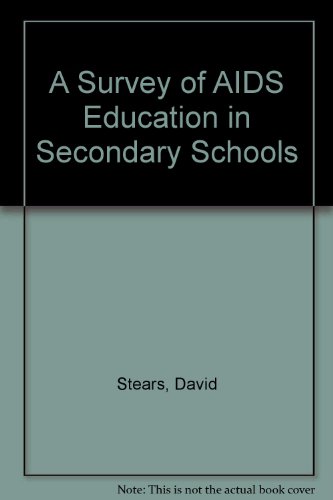 A Survey of AIDS Education in Secondary Schools (9780951535110) by Stears, David; Clift, Stephen